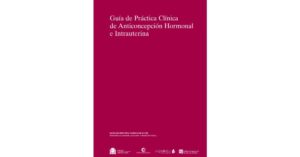 Guía de Práctica Clínica SNS de Anticoncepción Hormonal e Intrauterina